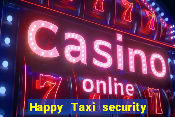 Happy Taxi security password road 96 happy